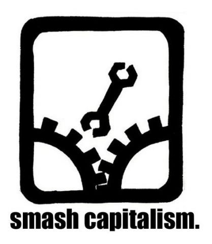 Smash capitalism